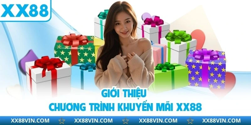 Khuyến Mãi XX88 - Tổng Hợp Sự Kiện Ưu Đãi Siêu Hấp Dẫn 1 Giới thiệu đôi nét khuyến mãi XX88