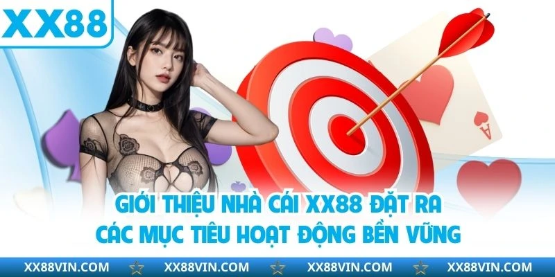 Giới Thiệu XX88 Cùng Bạn Chinh Phục Đỉnh Cao 2 Giới thiệu nhà cái XX88 đặt ra các mục tiêu hoạt động bền vững