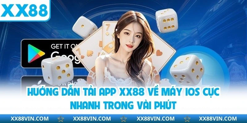 Tải App XX88 - Truy Cập Dễ Dàng Và Chơi Game Nhanh Gọn 4 Hướng dẫn tải app XX88 về máy iOS cực nhanh trong vài phút