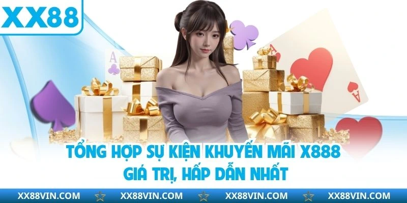 Khuyến Mãi XX88 - Tổng Hợp Sự Kiện Ưu Đãi Siêu Hấp Dẫn 2 Tổng hợp khuyến mãi XX88 hấp dẫn giá trị nhất