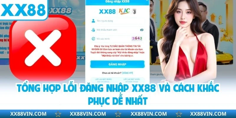 Đăng Nhập XX88 Đơn Giản Và An Toàn Cho Hội Viên 2025 4 Tổng hợp lỗi đăng nhập XX88 và cách khắc phục dễ nhất