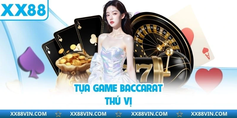 Casino XX88 - Trải Nghiệm Sảnh Giải Trí Đẳng Cấp 2025 4 Tựa game Baccarat thú vị