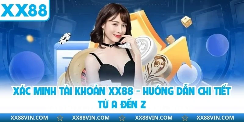 Xác Minh Tài Khoản XX88 - Hướng Dẫn Chi Tiết Từ A Đến Z 4 Các câu hỏi phổ biến liên quan đến xác minh tài khoản XX88